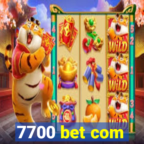 7700 bet com